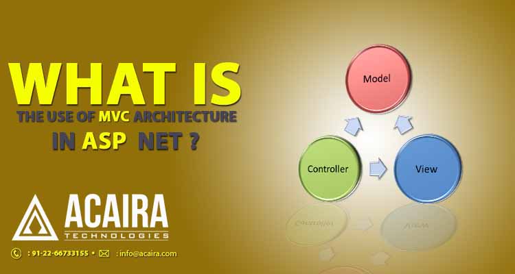 What is the use of MVC Architecture in ASP.NET